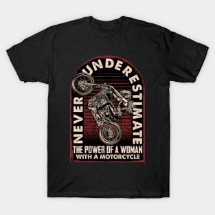 Never underestimate the Power of a Woman with a Motorcycle T-Shirt